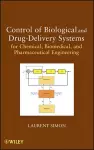 Control of Biological and Drug-Delivery Systems for Chemical, Biomedical, and Pharmaceutical Engineering cover