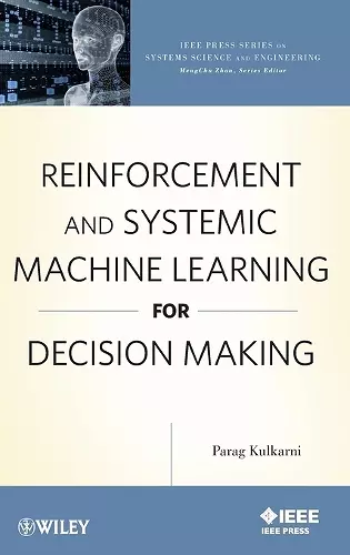 Reinforcement and Systemic Machine Learning for Decision Making cover