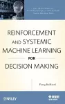 Reinforcement and Systemic Machine Learning for Decision Making cover