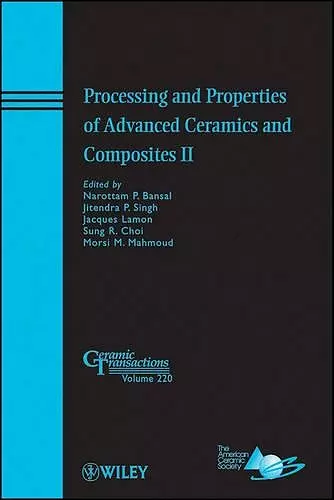 Processing and Properties of Advanced Ceramics and Composites II cover