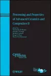 Processing and Properties of Advanced Ceramics and Composites II cover
