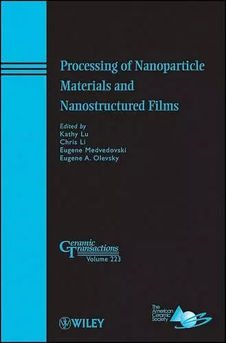 Processing of Nanoparticle Materials and Nanostructured Films cover