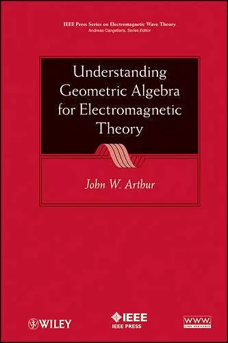 Understanding Geometric Algebra for Electromagnetic Theory cover