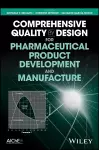 Comprehensive Quality by Design for Pharmaceutical Product Development and Manufacture cover