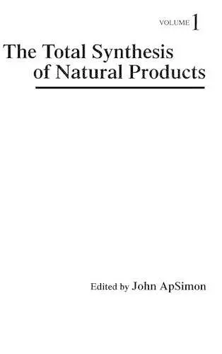 The Total Synthesis of Natural Products, Volume 1 cover