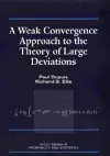 A Weak Convergence Approach to the Theory of Large Deviations cover