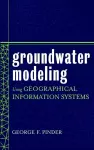 Groundwater Modeling Using Geographical Information Systems cover