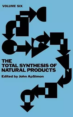 The Total Synthesis of Natural Products, Volume 6 cover