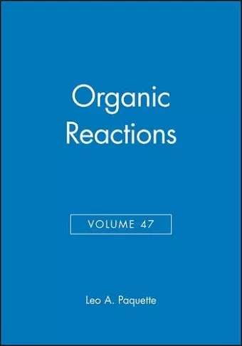 Organic Reactions, Volume 47 cover