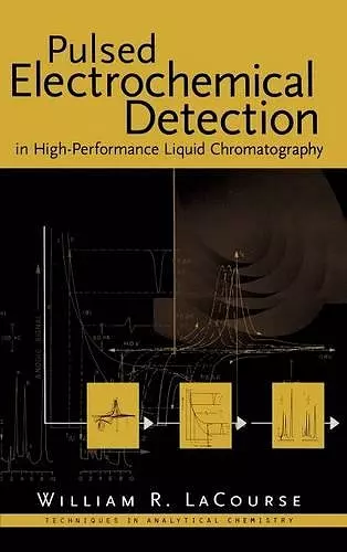 Pulsed Electrochemical Detection in High-Performance Liquid Chromatography cover