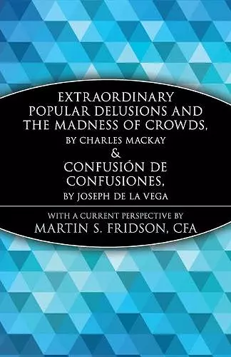 Extraordinary Popular Delusions and the Madness of Crowds and Confusión de Confusiones cover