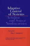 Adaptive Control of Systems with Actuator and Sensor Nonlinearities cover