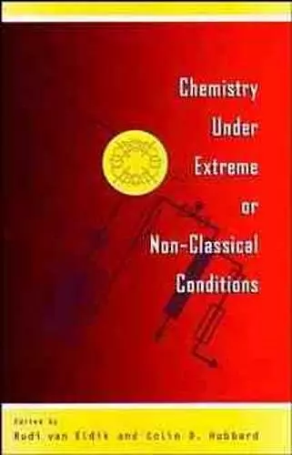 Chemistry Under Extreme and Non-Classical Conditions cover