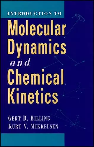 Introduction to Molecular Dynamics and Chemical Kinetics & Advanced Molecular Dynamics and Chemical Kinetics, 2 Volume Set cover