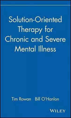 Solution-Oriented Therapy for Chronic and Severe Mental Illness cover