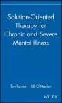 Solution-Oriented Therapy for Chronic and Severe Mental Illness cover