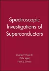 Spectroscopic Investigations of Superconductors cover