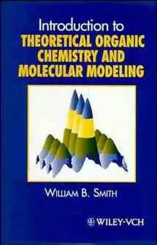 Introduction to Theoretical Organic Chemistry and Molecular Modelling cover