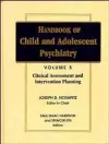 Handbook of Child and Adolescent Psychiatry, Clinical Assessment and Intervention Planning cover