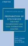 A Practical Guide for the Preparation of Specimens for X-Ray Fluorescence and X-Ray Diffraction Analysis cover