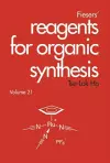 Fiesers' Reagents for Organic Synthesis, Volume 21 cover