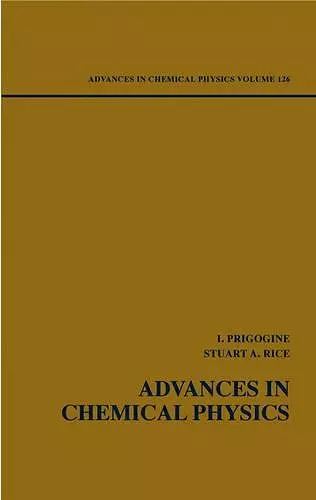 Advances in Chemical Physics, Volume 126 cover