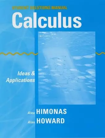 Student Solutions Manual to accompany Calculus: Ideas and Applications, 1e cover