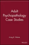Adult Psychopathology Case Studies cover
