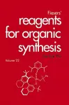 Fiesers' Reagents for Organic Synthesis, Volume 22 cover