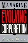 Managing the Evolving Corporation cover