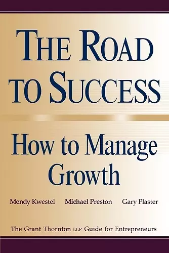 The Road to Success: How to Manage Growth cover