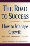 The Road to Success: How to Manage Growth cover