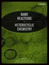 Name Reactions in Heterocyclic Chemistry cover