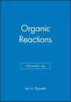 Organic Reactions, Volume 44 cover