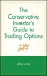 The Conservative Investor's Guide to Trading Options cover