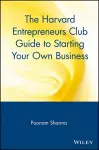 The Harvard Entrepreneurs Club Guide to Starting Your Own Business cover