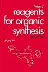 Fiesers' Reagents for Organic Synthesis, Volume 19 cover