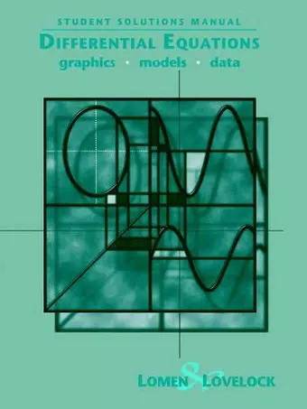 Student Solutions Manual to accompany Differential Equations: Graphics, Models, Data cover