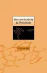 Stereoselectivity in Synthesis cover