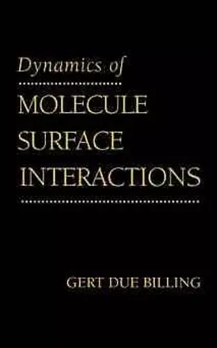 Dynamics of Molecule Surface Interaction cover