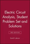 Electric Circuit Analysis, 3e Student Problem Set and Solutions cover