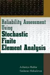 Reliability Assessment Using Stochastic Finite Element Analysis cover