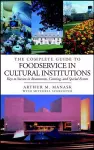 The Complete Guide to Foodservice in Cultural Institutions cover