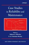 Case Studies in Reliability and Maintenance cover