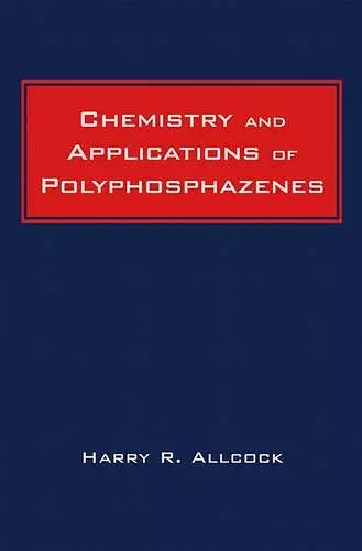 Chemistry and Applications of Polyphosphazenes cover