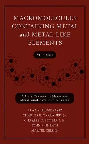 Macromolecules Containing Metal and Metal-Like Elements, Volume 1 cover