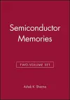 Semiconductor Memories & Advanced Semiconductor Memories, 2 Volume Set cover