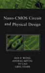 Nano-CMOS Circuit and Physical Design cover