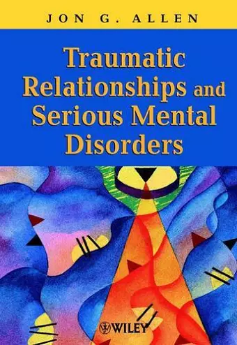 Traumatic Relationships and Serious Mental Disorders cover