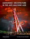 Sustaining Architecture in the Anti-Machine Age cover
